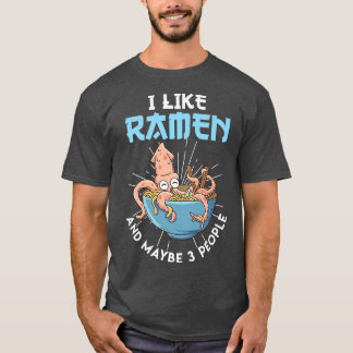 T-shirt I like Ramen and maybe 3 People Octopus Noodles Ja