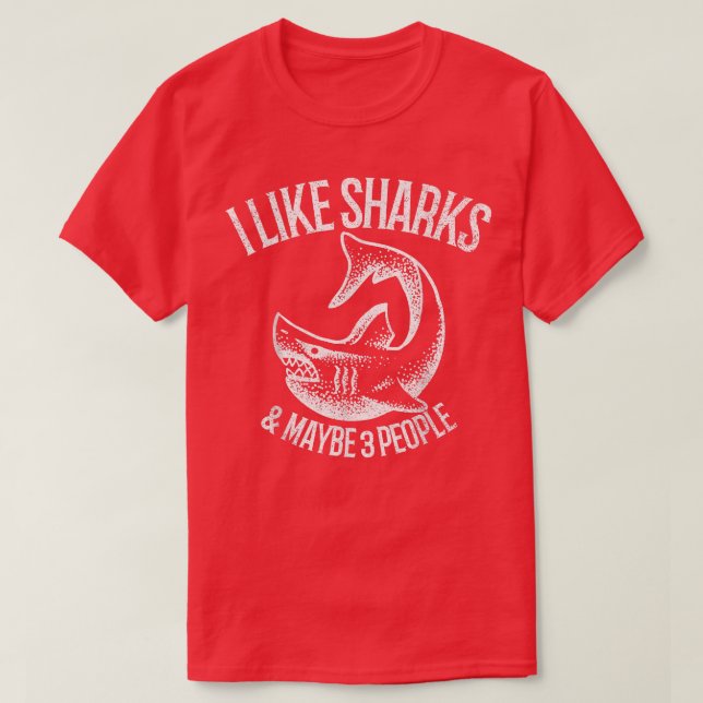 T-shirt I Like Sharks And Maybe 3 People 393  (Design devant)