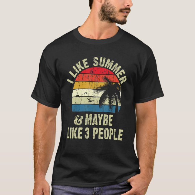 T-shirt I Like Summer And Maybe 3 People Cool (Devant)