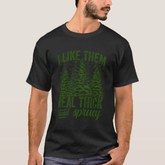 T-shirt I Like Them Real Thick & Spracey Funny Christmas T