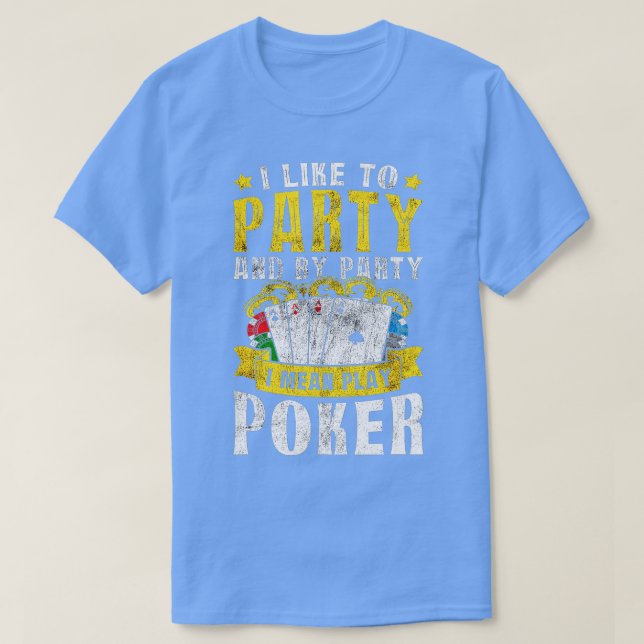T-shirt I Like To Party I Mean Play Poker Texas Holdem Oma (Design devant)