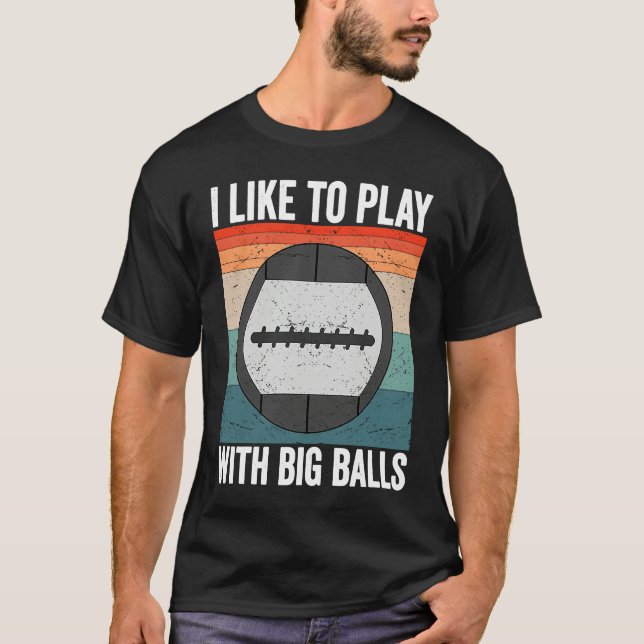 T-shirt I like to play with big balls Hoover Ball (Devant)