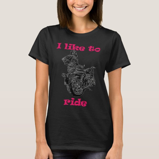 T-shirt I like to ride  Ladies Motorcycle Riders (Devant)