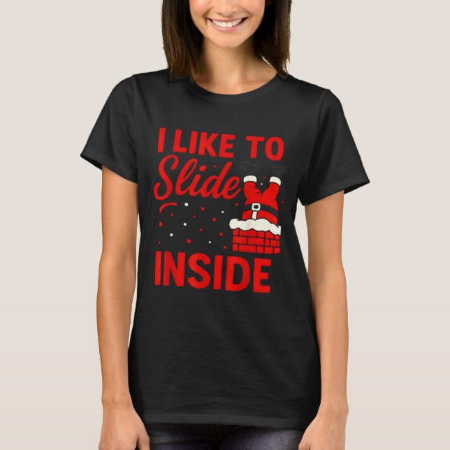 T-shirt I Like To Slide Inside Funny Xmas Couple Matching  (Devant)