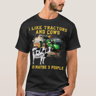 T-shirt I Like Tractors And Cows And Maybe 3 People Cool F