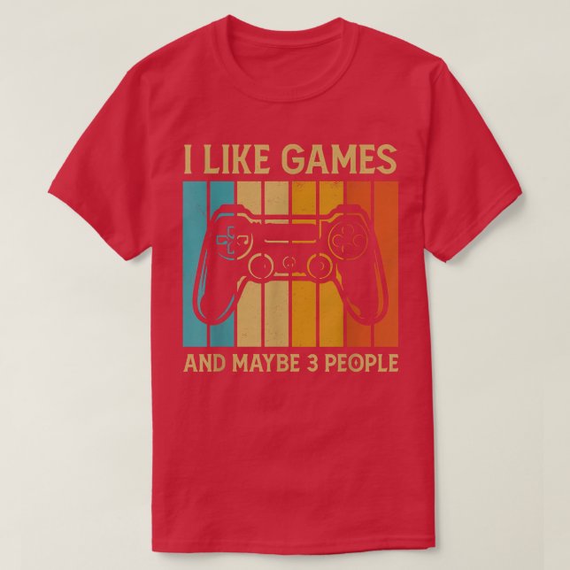 T-shirt I like Video Games And Maybe 3 People, Funny Men B (Design devant)