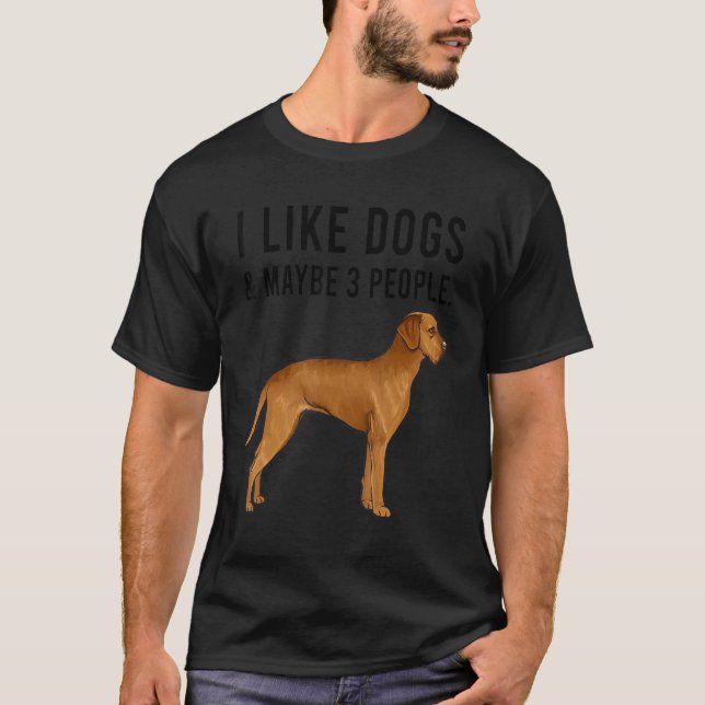 T-shirt I Like Wirehaired Vizsla Dogs And Maybe 3 People (Devant)