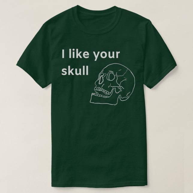 T-shirt I like your skull (Design devant)