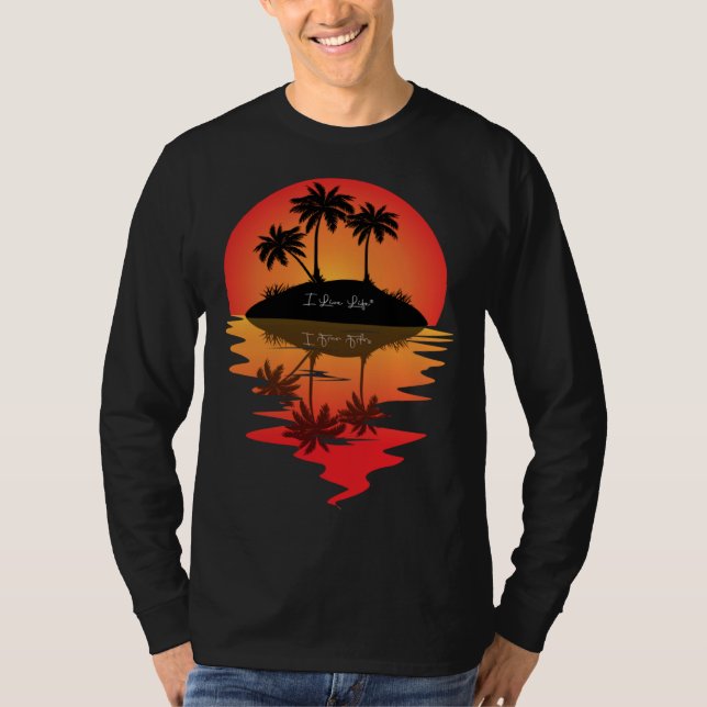 T-shirt I Live Life Palm Tree Island Reflection Sunset (Devant)