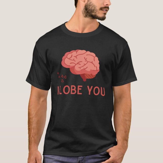 T-shirt I Lobe You Anatomic Cerveau Aimer Neurologie Médic (Devant)