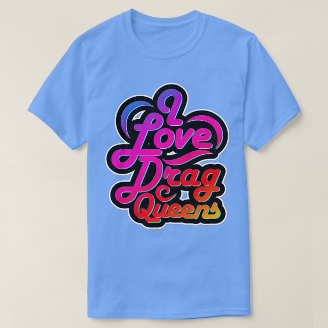 T-shirt I Log Drag Queens LGBQ Gay Equivalent Premium  (Design devant)
