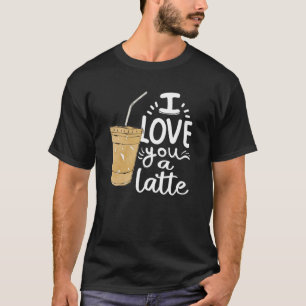 T-shirt I Lote a Latte Espresso Cute Coffee