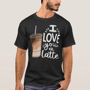 T-shirt I Lote a Latte Funny Espresso mignonette Coffee Lo