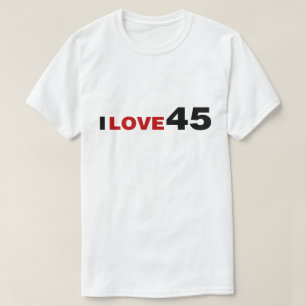 T-shirt I Love 45