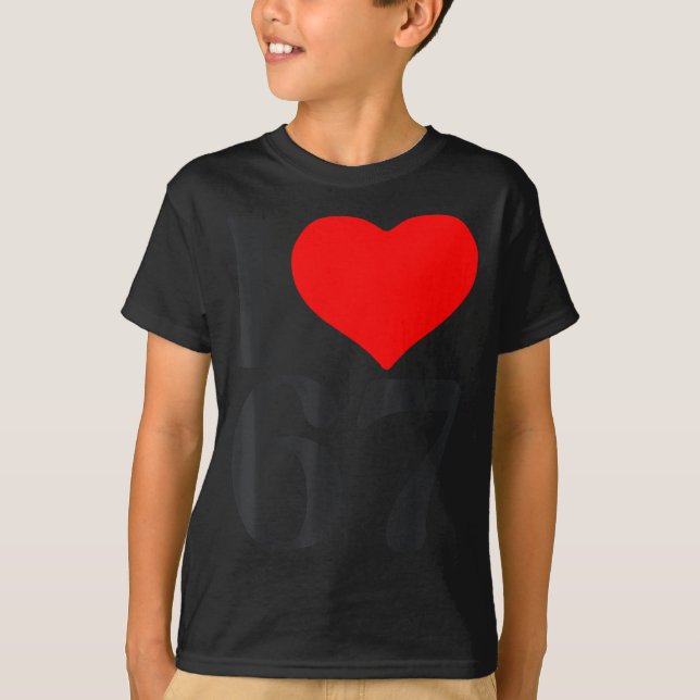 T-shirt I Love 67 Heart Valentine's Day 67th Birthday Six  (Devant)