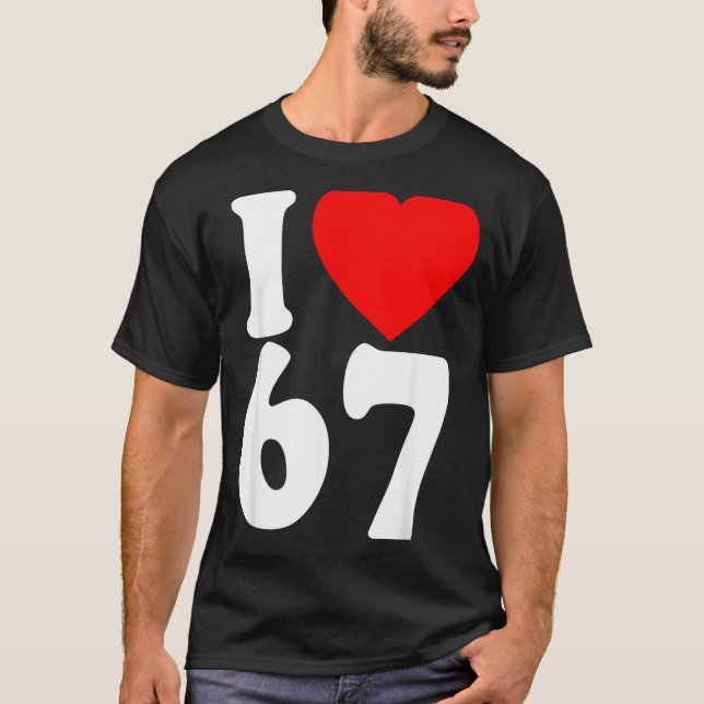 T-shirt I Love 67 Meme Six Seven Matching Couples Valentin (Devant)