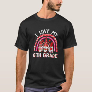 T-shirt I Love 6E Classe Coeurs Gnomes Rainbow Leopard Val