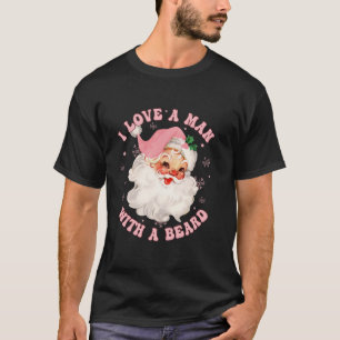 T-shirt I Love a man with a Beard drôle Père Noël Pink Ret