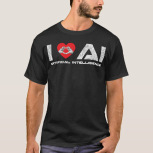 T-shirt I Love AI Artificiel Intelligence Tech Science Pro