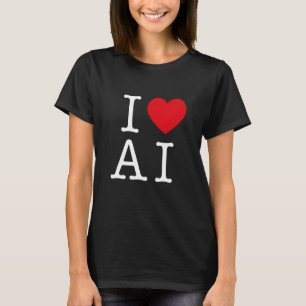 T-shirt I Love AI For AI & Artificiel Intelligence