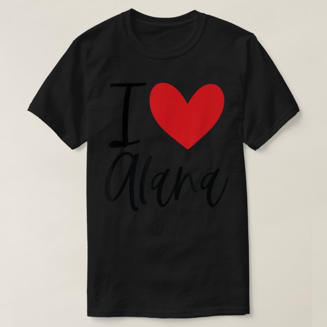 T-shirt I Love Alana Nom Fille Personnalisée Femme BFF Fri (Design devant)
