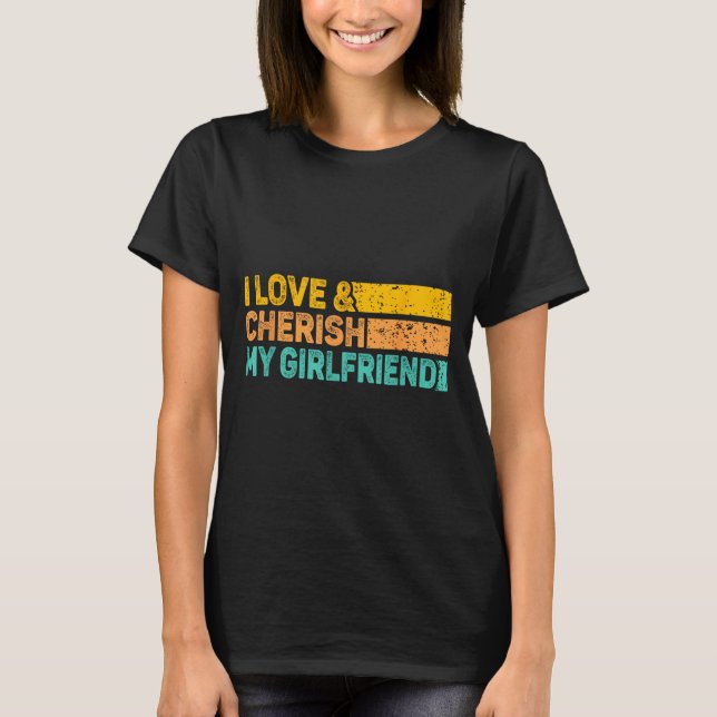 T-shirt I Love &amp; Cherish My Girlfriend Romantic Relati (Devant)