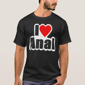 T-shirt I Love Anal Designs4You
