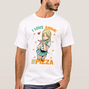 T-shirt I Love Anime And Pizza - Cute Kawaii - Manga Otaku