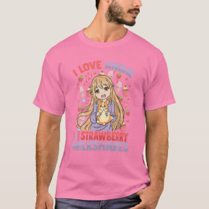 T-shirt I Love Anime And Strawberry Milkshakes - Kawaii Ot