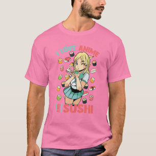 T-shirt I Love Anime And Sushi - Cute Kawaii - Manga Otaku