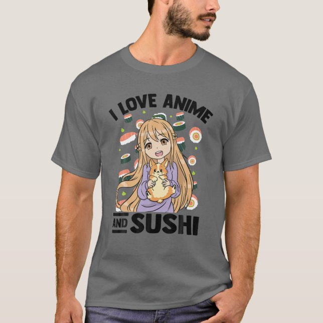 T-shirt I Love Anime And Sushi - Kawaii Otaku Girl - Migno (Devant)