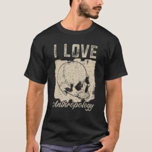 T-shirt I Love Anthropologie Enseignant Science Anthropolo