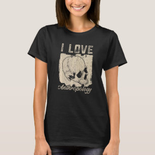 T-shirt I Love Anthropologie Enseignant Science Anthropolo