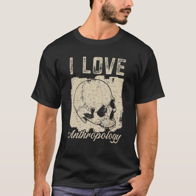 T-shirt I Love Anthropology Teacher Science Anthropologist (Devant)