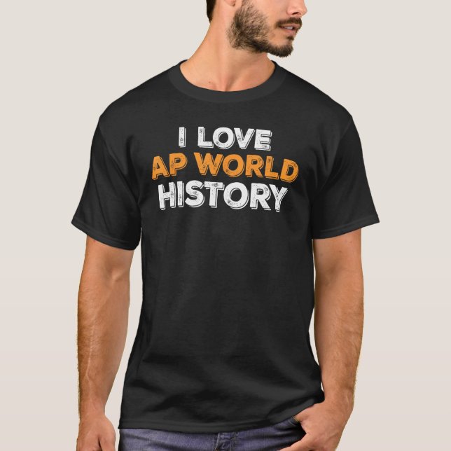 T-shirt I Love AP World History examen (Devant)