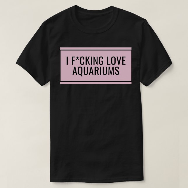 T-shirt I Love Aquariums (Design devant)