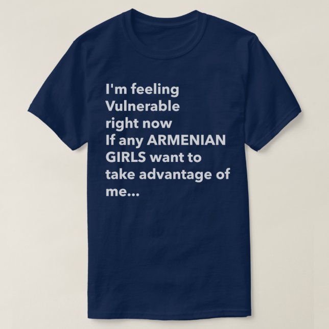 T-shirt I Love Armenian Girls Funny Vulnerable RN (Design devant)