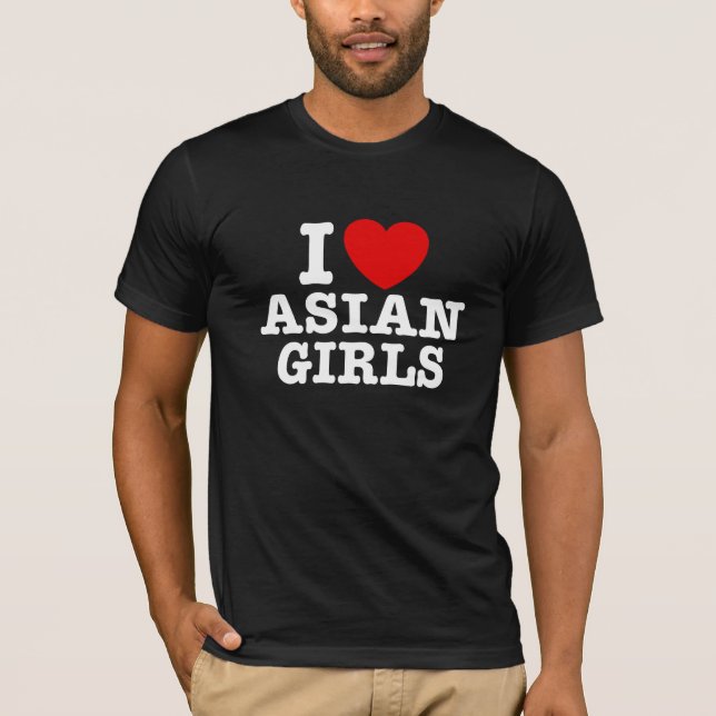 T-shirt I Love Asian Girls (Devant)