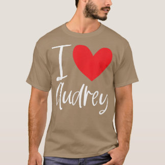 T-shirt I Love Audrey Nom Fille Personnalisée Femme BFF Fr