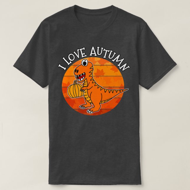 T-shirt I Love Autumn Dinosaur, Fall T-Rex, Automne 2022 (Design devant)