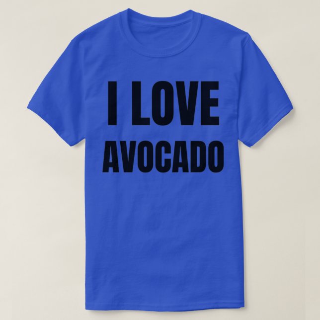 T-shirt I Love Avocado Drôle Idée cadeau (Design devant)