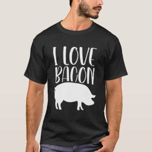 T-shirt I Love Bacon Dit Food Humour Lover