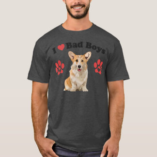 T-shirt I Love Bad Boys Funny Male Corgi Puppy Dog Mom Jok