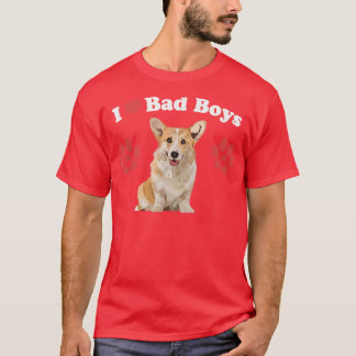 T-shirt I Love Bad Boys Funny Male Corgi Puppy Dog Mom Jok