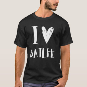 T-shirt I Love BAILEE Girl ami mignonne drôle Famille Birt