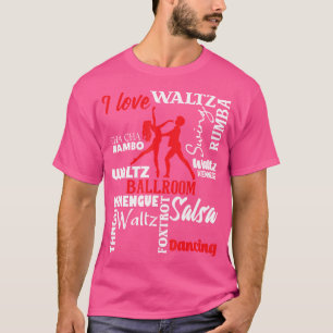 T-shirt I Love Ballroom Danser Danse Instructor Pair Chor