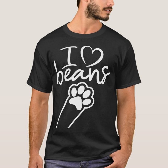 T-shirt I love beans adorable cat dog paw cat lover cat  (Devant)