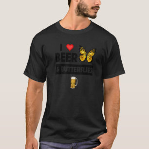 T-shirt I Love Beer and Butterflies Boire Lepidopterol