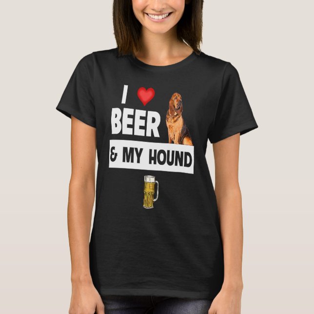 T-shirt I Love Beer and My Bloodhound Hunting Dog Mom Dad  (Devant)