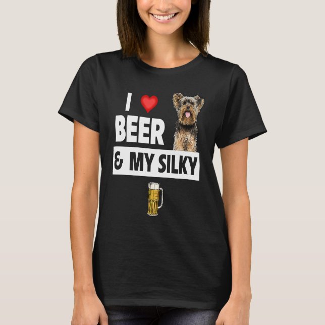 T-shirt I Love Beer and My Silky Terrier Dog Mom Dad Drink (Devant)